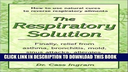 [PDF] The Respiratory Solution: How to Use Natural Cures to Reverse Respiratory Ailments :