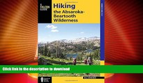 FAVORITE BOOK  Hiking the Absaroka-Beartooth Wilderness (Regional Hiking Series) FULL ONLINE