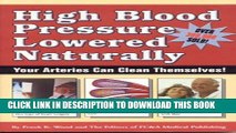 [PDF] High Blood Pressure Lowered Naturally: Your Arteries Can Clean Themselves! Popular Colection