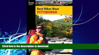 READ BOOK  Best Hikes Near Pittsburgh (Best Hikes Near Series) FULL ONLINE