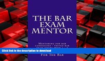 READ PDF The Bar Exam Mentor: Mentoring for bar candidates - tested bar exam issues from a - z