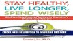 [PDF] Stay Healthy, Live Longer, Spend Wisely: Making Intelligent Choices in America s Healthcare