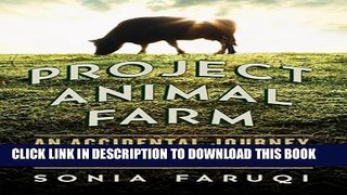 [PDF] Project Animal Farm: An Accidental Journey into the Secret World of Farming and the Truth
