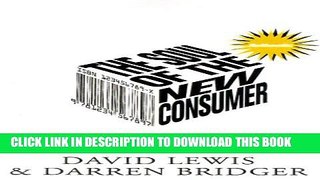 [Read PDF] The Soul of the New Consumer : Authenticity - What We Buy and Why in the New Economy