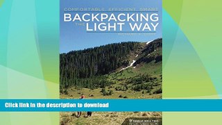 READ BOOK  Backpacking the Light Way: Comfortable, Efficient, Smart FULL ONLINE