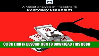 [DOWNLOAD] PDF BOOK A Macat Analysis of Sheila Fitzpatrick s Everyday Stalinism: Ordinary Life in