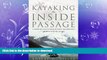 READ BOOK  Kayaking the Inside Passage: A Paddling Guide from Olympia, Washington to Muir