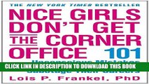 [Read PDF] Nice Girls Don t Get the Corner Office: 101 Unconscious Mistakes Women Make That