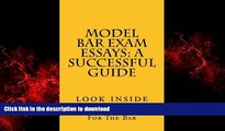 READ THE NEW BOOK Model Bar Exam Essays: A Successful Guide: A model bar exam essay answers the