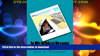 EBOOK ONLINE  In My Wildest Dreams: A Woman s Humorous Perspective of her Mt. Kilimanjaro