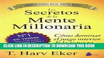 [Read PDF] Los Secretos de la Mente Millonaria: Como Dominar el Juego Interior de A Riqueza Ebook
