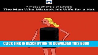[DOWNLOAD] PDF BOOK A Macat Analysis of Oliver Sacks s The Man Who Mistook His Wife for a Hat and