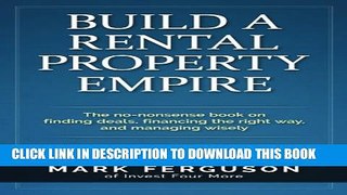 [PDF] Build a Rental Property Empire: The no-nonsense book on finding deals, financing the right