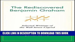 [PDF] The Rediscovered Benjamin Graham: Selected Writings of the Wall Street Legend Full Collection