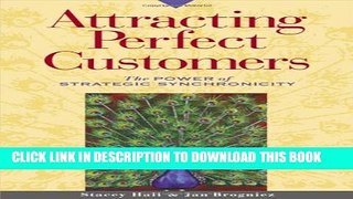 [Read PDF] Attracting Perfect Customers: The Power of Strategic Synchronicity Download Online