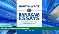 READ ONLINE How to Write Bar Exam Essays: Strategies and Tactics to Help You Pass the Bar Exam