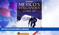 GET PDF  Mexico s Volcanoes: A Climbing Guide  PDF ONLINE