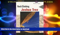 READ BOOK  Rock Climbing Joshua Tree, 2nd (Regional Rock Climbing Series) FULL ONLINE
