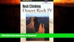 READ BOOK  Rock Climbing Desert Rock IV: The Colorado Plateau Backcountry: Utah (Regional Rock