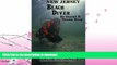 FAVORITE BOOK  New Jersey Beach Diver, The Diver s Guide to New Jersey Beach Diving Sites  GET PDF