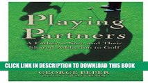 [Read PDF] Playing Partners: A Father, a Son, and Their Shared Addiction to Golf Ebook Online