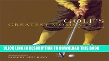 [PDF] Golf s Greatest Moments: An Illustrated History By the Game s Finest       Writers Popular