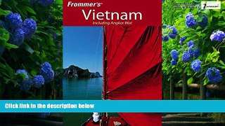 Big Deals  Frommer s Vietnam, Including Angkor Wat  Full Ebooks Best Seller