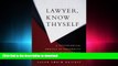 DOWNLOAD Lawyer, Know Thyself: A Psychological Analysis of Personality Strengths and Weaknesses