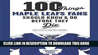 [PDF] 100 Things Maple Leafs Fans Should Know   Do Before They Die Popular Collection