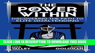 [PDF] The Power Within: Discovering the Path to Elite Goaltending Popular Collection