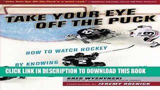 [PDF] Take Your Eye Off the Puck: How to Watch Hockey By Knowing Where to Look Popular Online