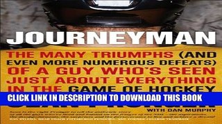 [PDF] Journeyman: The Many Triumphs (and Even More Defeats) Of A Guy Who s Seen Popular Collection