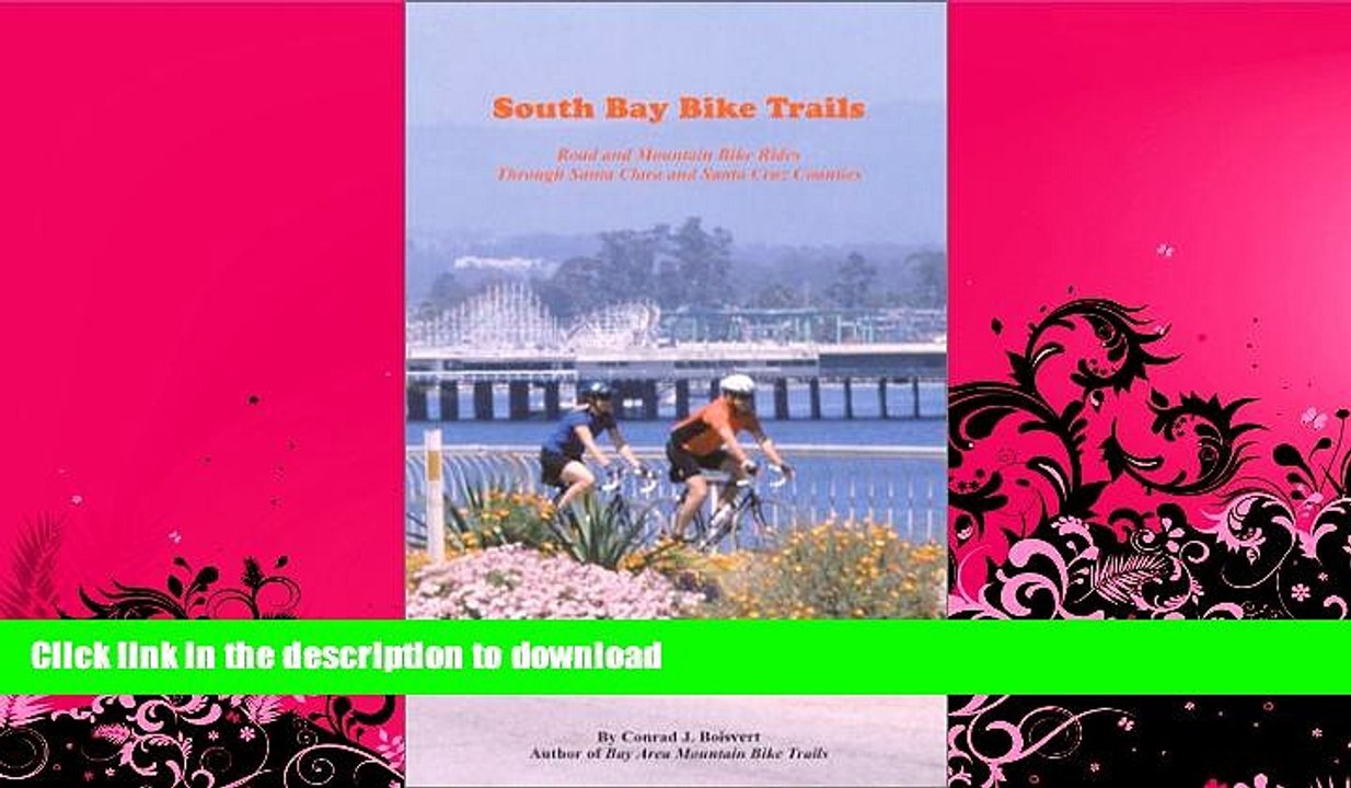GET PDF  South Bay Bike Trails: Road and Mountain Bicycle Rides Through Santa Clara and Santa Cruz