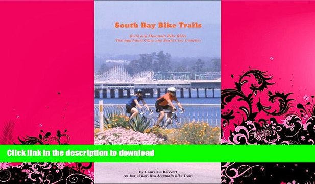 GET PDF South Bay Bike Trails: Road and Mountain Bicycle Rides Through Santa Clara and Santa Cruz