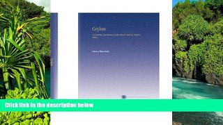 Must Have  Ceylon: A General Description of the Island and Its Inhabitants,.  READ Ebook Full Ebook