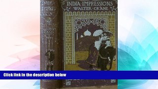 READ FULL  India impressions,: With some notes of Ceylon during a winter tour, 1906-7,  READ Ebook