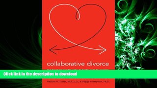 READ ONLINE Collaborative Divorce: The Revolutionary New Way to Restructure Your Family, Resolve