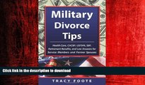 READ PDF Military Divorce Tips: Health Care, CHCBP, USFSPA, SBP, Retirement Benefits, and Law