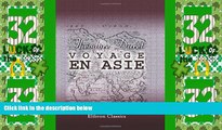 Must Have PDF  Voyage en Asie: Le Japon. La Chine - La Mongolie. Java. Ceylon - L Inde (French