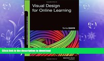 READ BOOK  Visual Design for Online Learning (Jossey-Bass Guides to Online Teaching and