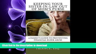 READ ONLINE Keeping Your Sister-in-Law Out of Mom s Purse: A Family s Guide to Preventing