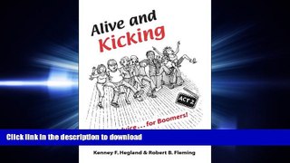 DOWNLOAD Alive and Kicking: Legal Advice for Boomers READ PDF BOOKS ONLINE