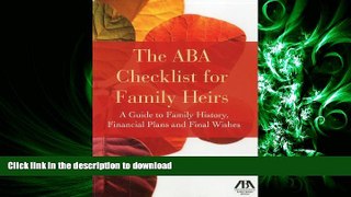EBOOK ONLINE The ABA Checklist for Family Heirs: A Guide to Family History, Financial Plans and