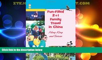 Big Deals  Fun-Filled 2 1 Family Travel in China: Hong Kong and Taiwan  Full Read Best Seller