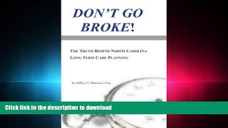 READ THE NEW BOOK Don t Go Broke!: The Truth Behind North Carolina Long Term Care Planning READ