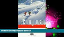 FAVORITE BOOK  Skiing USA: The Guide for Skiers and Snowboarders: Where to Ski, Snowboard, Stay,