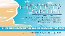 [EBOOK] DOWNLOAD Naturally Healthy Skin: Tips   Techniques for a Lifetime of Radiant Skin PDF