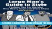 [EBOOK] DOWNLOAD Large Man s Guide to Style: Fashion Tips for Big Men - How Heavy Guys Can Dress