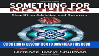 [EBOOK] DOWNLOAD Something for Nothing: Shoplifting Addiction and Recovery PDF