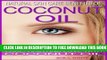 [EBOOK] DOWNLOAD Natural Skin Care Benefits of Coconut Oil: Face, Hair and Love with Coconut Oil PDF